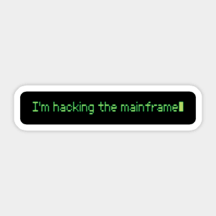 Hacking the Mainframe Sticker